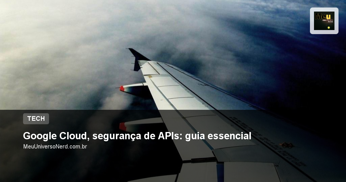 Google Cloud, segurança de APIs: guia essencial