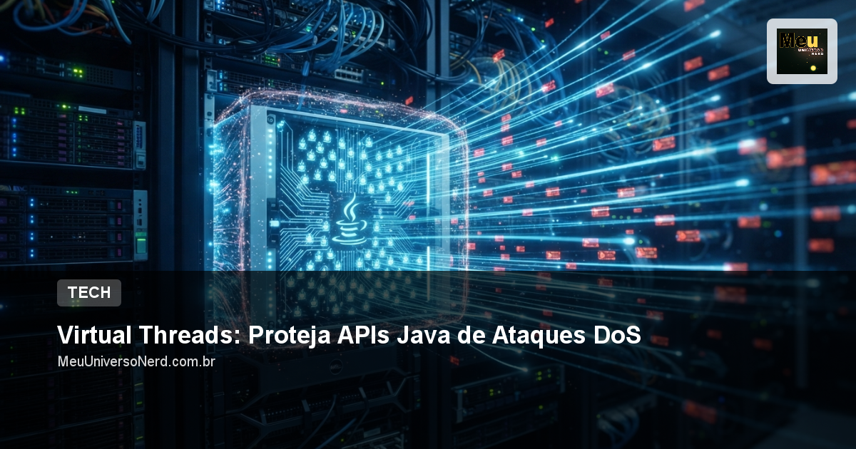 Virtual Threads: Proteja APIs Java de Ataques DoS