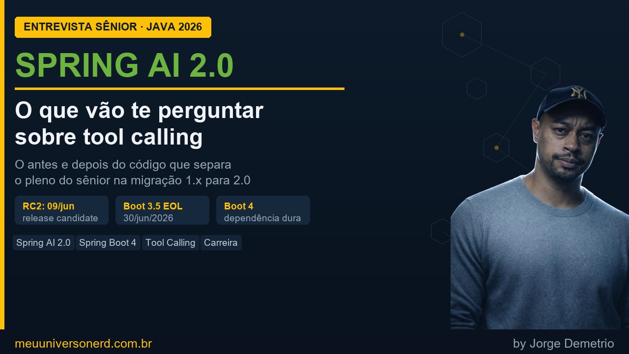Spring AI 2.0 na entrevista senior - tool calling e Spring Boot 4 - Meu Universo Nerd