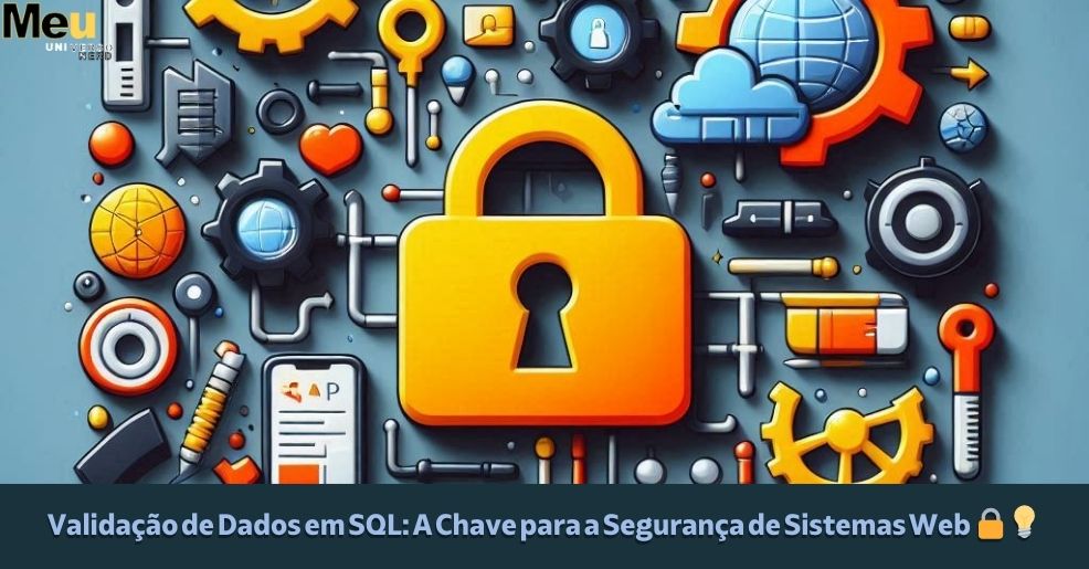 SQL: Por que a Validação de Dados é Fundamental? 🛡️💻