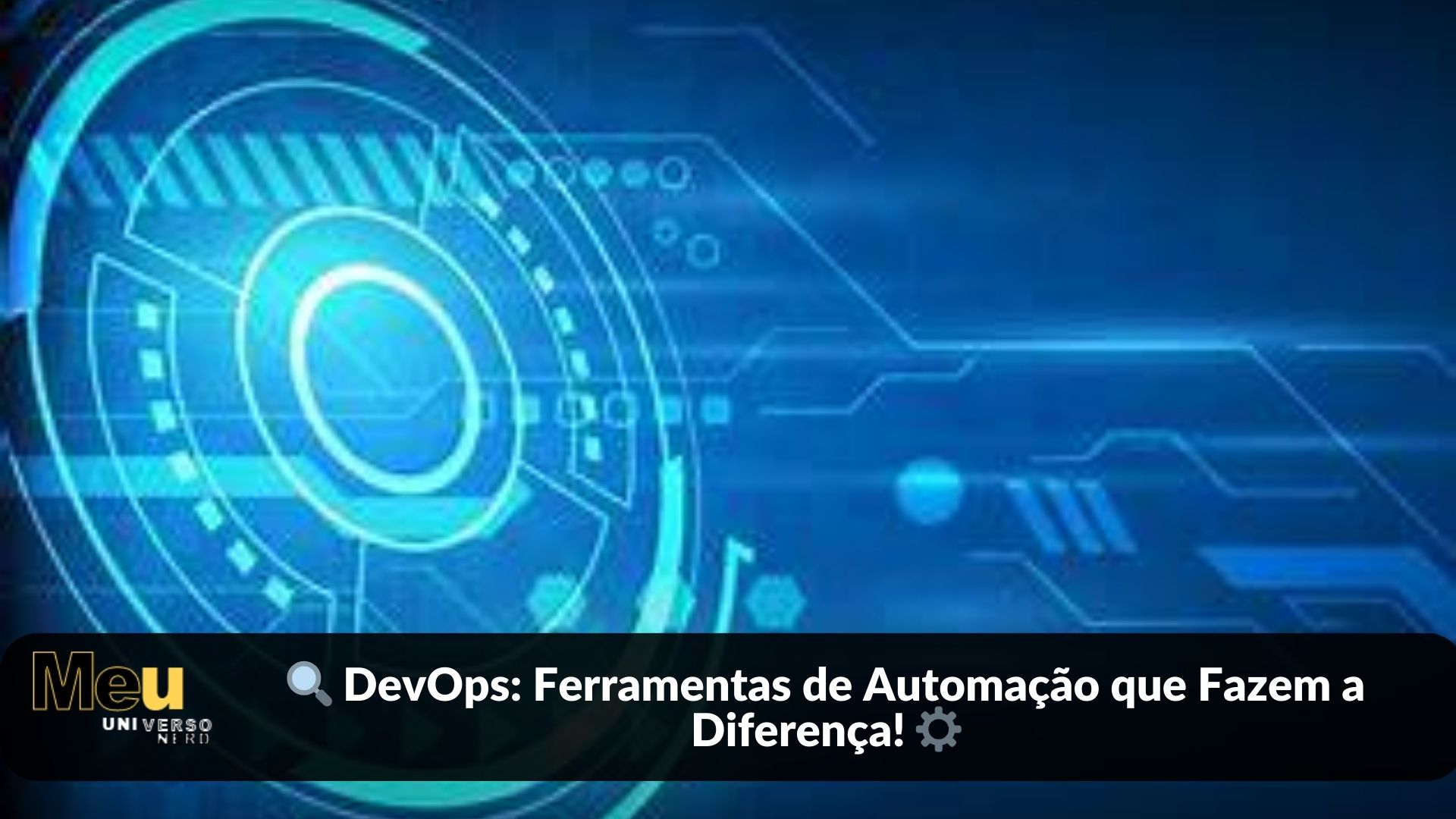 🔍 DevOps: Ferramentas de Automação que Fazem a Diferença! ⚙️