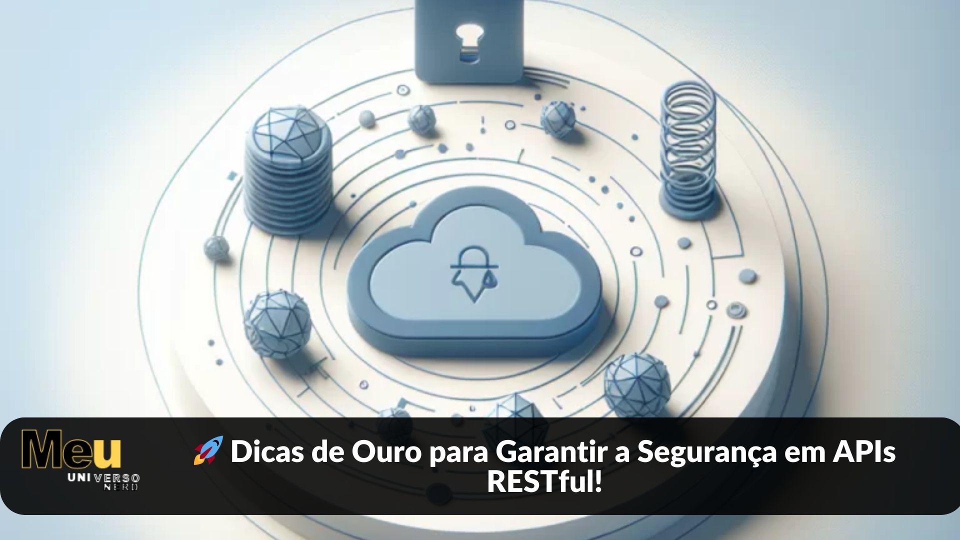 🚀 Dicas de Ouro para Garantir a Segurança em APIs RESTful!
