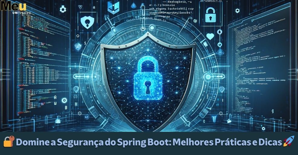 💡 Elevando a Segurança em Aplicações Spring Boot: Guia Completo 🛡️