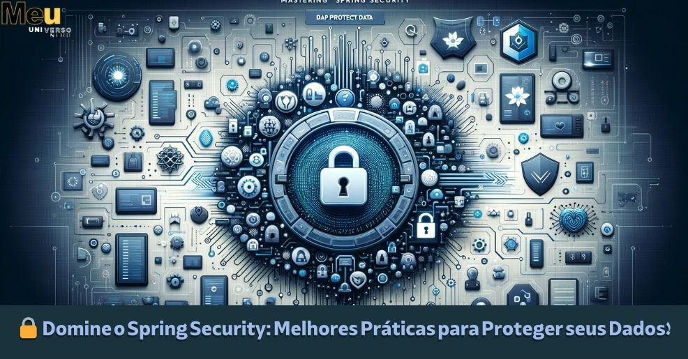 🛡️ Spring Security: Guia Completo de Autenticação e Autorização!